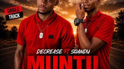 Decrease – Muntu owangalayo Ft Sqandu